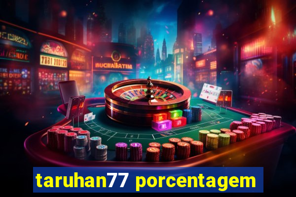 taruhan77 porcentagem